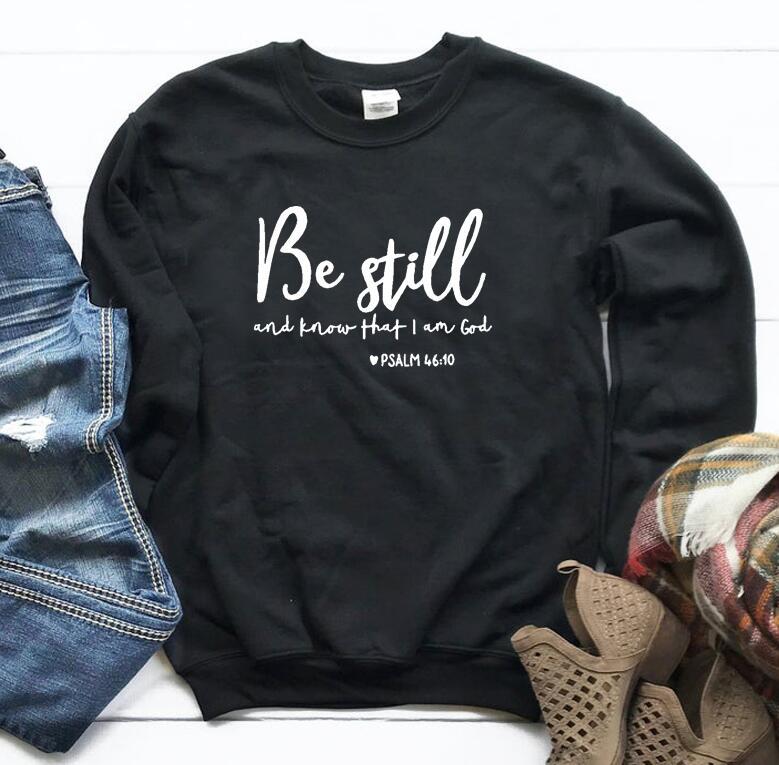 Be Still And Know That I Am God Sweatshirt for Women