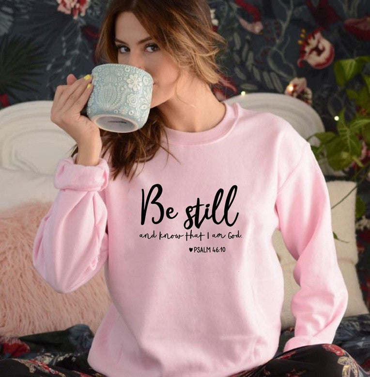 Be Still And Know That I Am God Sweatshirt for Women