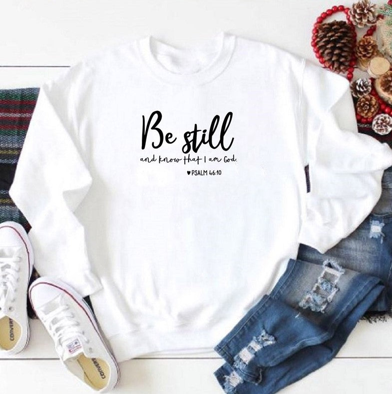 Be Still And Know That I Am God Sweatshirt for Women